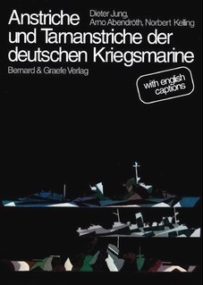 Anstriche und Tarnanstriche der deutschen Kriegsmarine - Bernard & Graefe