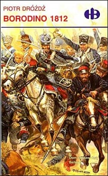 Borodino 1812 - Historyczne Bitwy
