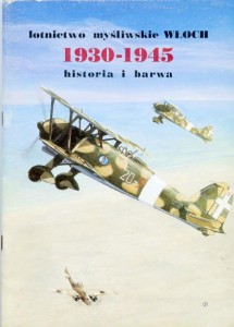 Lotnictwo Mysliwskie Wloch 1930-1945 Historia i Barwa 