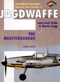 Jagdwaffe Volume Four, Section 2: The Mediterranean 1942-1943 (Luftwaffe Colours)