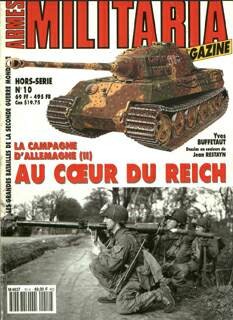 Militaria Magazine Hors-Serie 10 - La Campagne D'Allemagne (II) Au Coeur Du Reich