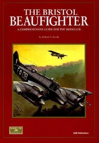 The Bristol Beaufighter: A Comprehensive Guide for the Modeller (SAM Modellers Datafile 6)