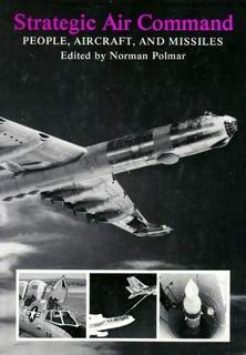 Strategic Air Command People, Aircraft, and Missiles [Nautical & Aviation]