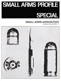 Small Arms Profile Special-Ammunition WWI-WW II