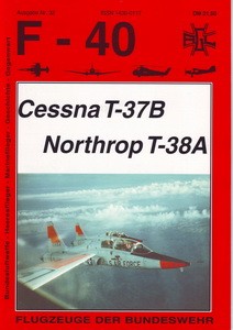 Cessna T-37B / Northrop T-38A [F-40 Flugzeuge Der Bundeswehr 32]
