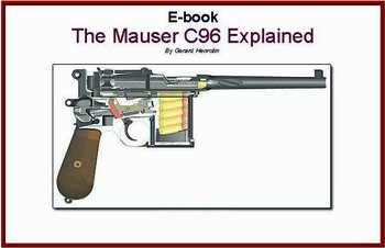 The Mauser C96 Explained [G.Henrotin & H&L Publishing - E-book]