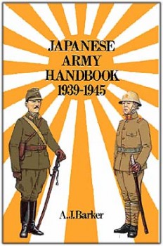 Japanese Army handbook 1939-1945 (A. J Barker)