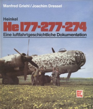 Heinkel He 177-277-274: Eine luftfahrtgeschichtliche Dokumentation