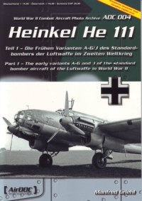 Heinkel He 111 (World War II Combat Aircraft Photo Archive ADC 004)