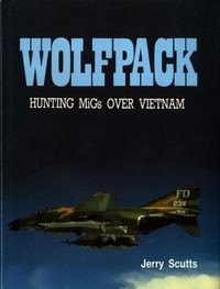 Wolfpack: Hunting MiGs Over Vietnam