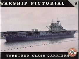 Yorktown Class Carriers (Warship Pictorial No. 9)