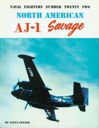 North American AJ-1 Savage (Naval Fighters Series No 22)