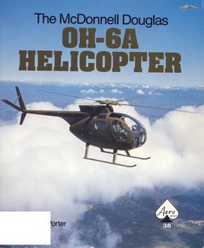 McDonnell-Douglas OH-6A Helicopter [Aero Series 38]