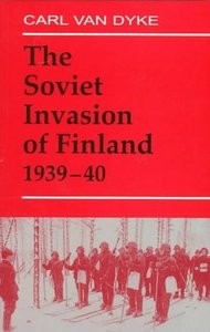 The Soviet Invasion of Finland 1939-40 