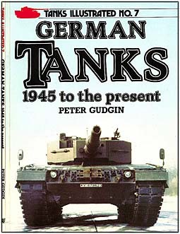 German Tanks 1945 to the Present (Tanks Illustrated No. 7)