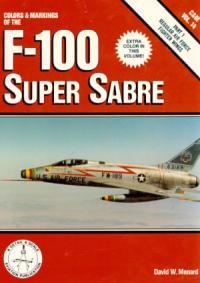 Colors & Markings of the F-100 Super Sabre Part 1 (C&M Vol.14)