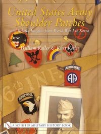 United States Army Shoulder Patches and Related Insignia From World War I to Korea (41st Division to 106th Division)