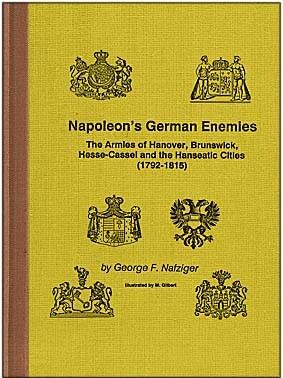 Napoleons German Enemies - Armies of Hannover, Brunswick, Hesse-Cassel & Hanseatic Cities 1792-1815