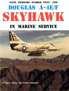 Douglas A-4E/F Skyhawk In Marine Service [Naval Fighters 52]