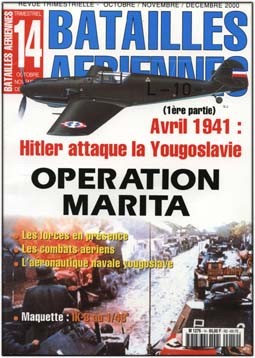 Batailles Aeriennes  14 - Operation Marita. Avril 1941. Hitler attaque la Yougoslavie