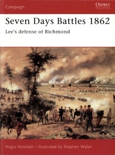 Seven Days Battles 1862: Lee's defense of Richmond [Osprey Campaign 133]