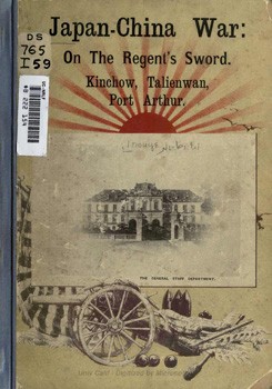 The Japan-China War  on the regent's sword  Kinchow, Port Arthur, and Talienwan