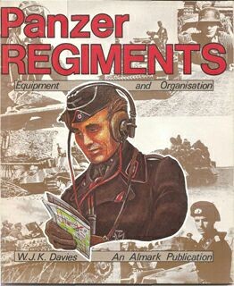 Panzer regiments. Equipment and organisaition. ( Almark Publishing)