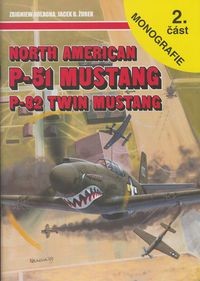 North American P-51 Mustang, P-82 Twin Mustang 2. &#269;&#225;st (Monografie 20)