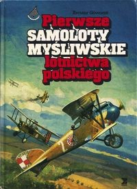 Pierwsze samoloty my&#347;liwskie lotnictwa polskiego