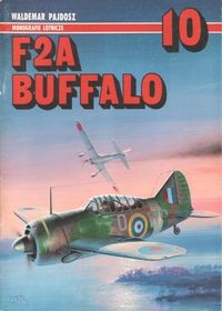 F2A Buffalo (Monografie Lotnicze 10)