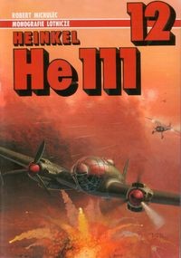 Heinkel He 111 (Monografie Lotnicze 12)