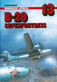 B-29 Superfortress (Monografie Lotnicze 13)