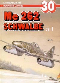 Me 262 Schwalbe cz. I (Monografie Lotnicze 30)