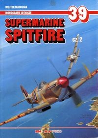 Supermarine Spitfire cz. 2 (Monografie Lotnicze 39)
