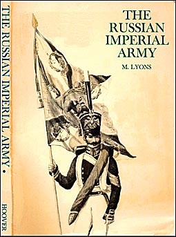 The Russian Imperial Army - A Bibliography of Regimental Histories and Related Works