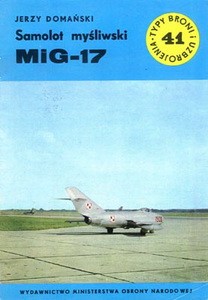 Samolot mysliwski MiG-17 [Typy Broni i Uzbrojenia 041]