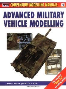 Advanced Military Vehicle Modelling [Osprey Modelling Manual 04]