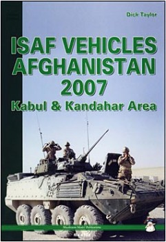 ISAF Vehicles Afghanistan 2007: Kabul and Kandahar Area (Mushroom Model Publications)