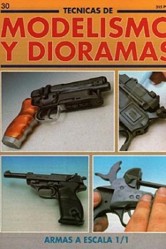 Armas a escala 1:1 ( Modelismo y dioramas 30)