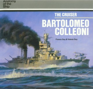 The Cruiser Bartolomeo Colleoni (Anatomy of the Ship)