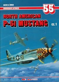 North American P-51 Mustang cz. 1 (Monografie Lotnicze 55)