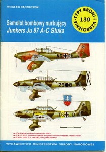 Samolot bombowy nurkujacy Junkers Ju-87A-C Stuka [Typy Broni i Uzbrojenia 139]