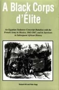 A Black Corps d'Elite - Egyptian Battalion in Mexico 1863-67