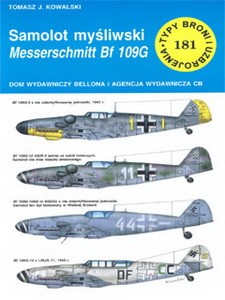 Samolot mysliwski Messerschmitt Bf-109G [Typy Broni i Uzbrojenia 181]