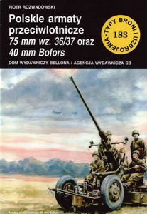 Polskie armaty przeciwlotnicze 75 mm wz. 36/37 oraz 40 mm Bofors [Typy Broni i Uzbrojenia 183]