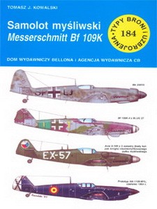 Samolot mysliwski Messerschmitt Bf-109K [Typy Broni i Uzbrojenia 184]
