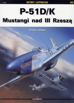 Kagero Bitwy Lotnicze 12005 P-51D-K Mustangi Nad III Rzesza