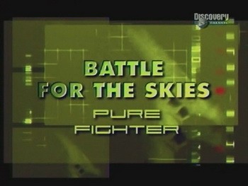   XXI . / 21st Century War Machines  1.   . . (Battle for the Skies. Pure Fighter)
