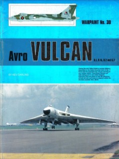 Avro Vulcan B.1, B.1A, B.2 And K.2 (Warpaint Series No. 30)