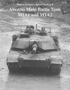 Abrams Main Battle Tank M1A1 and M1A2 (Museum Ordnance Special Number 9)